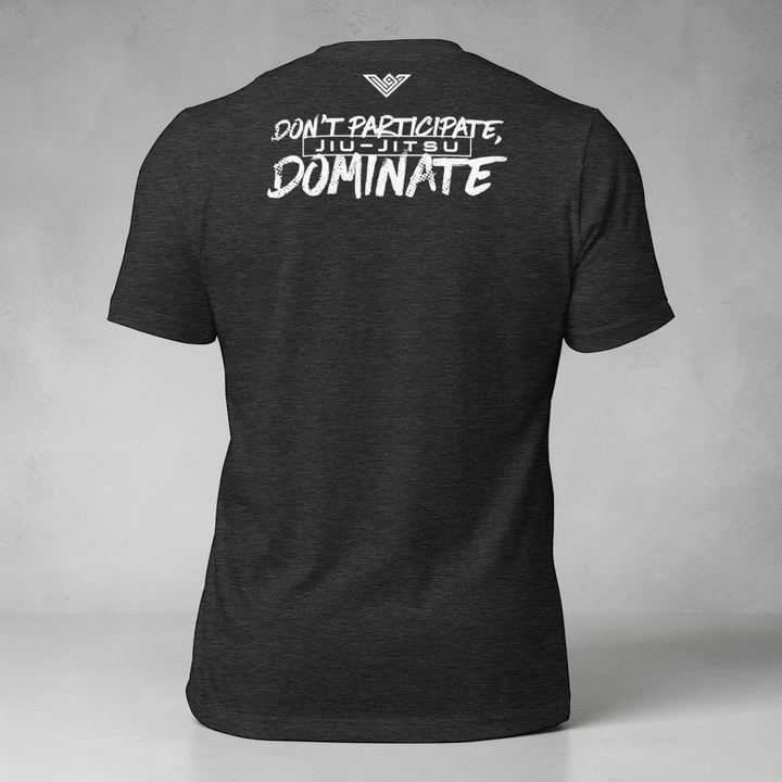Men's Don't Participate Dominate - Jiu-Jitsu Signature Edition Shirt