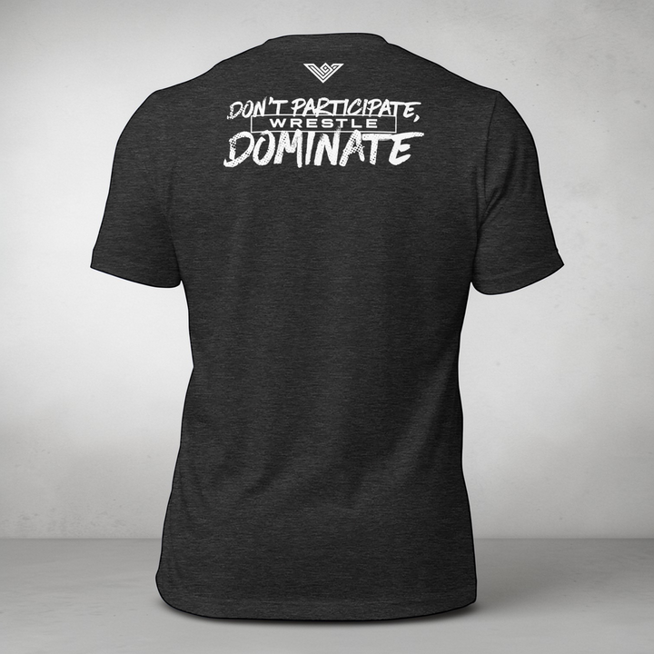 Men's Don't Participate Dominate - Wrestle Signature Edition Shirt