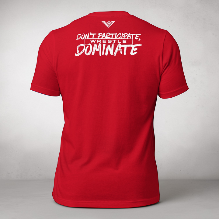 Men's Don't Participate Dominate - Wrestle Signature Edition Shirt